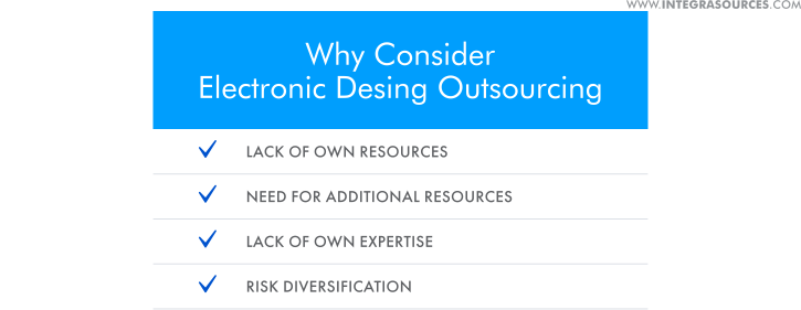 The list of four reasons to consider electronic design outsourcing.